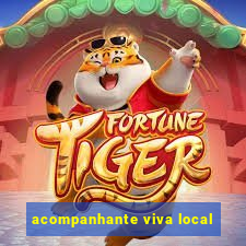 acompanhante viva local